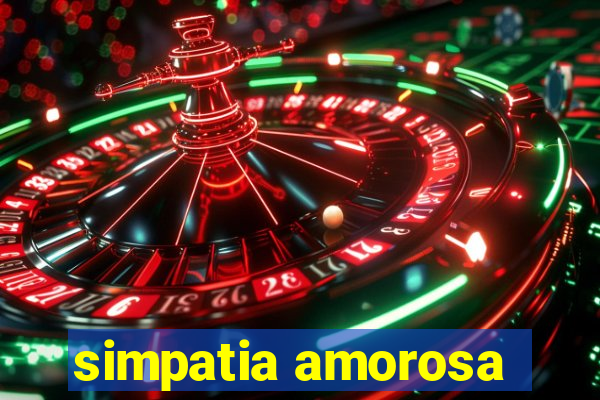 simpatia amorosa